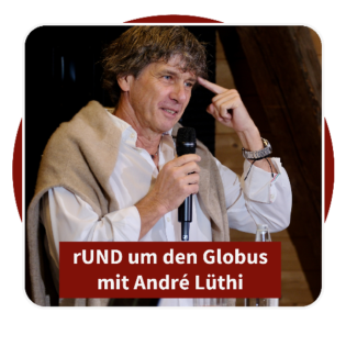 rUND um den Globus mit Globetrotter CEO André Lüthi