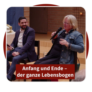 Anfang und Ende – der ganze Lebensbogen