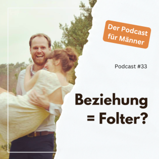 #33 - So sabotierst du deine Beziehung – ohne es zu merken