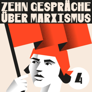 Zehn Gespräche über Marxismus 4: Der vormonopolistische Kapitalismus