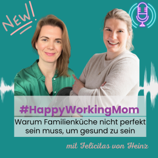 # 241 Warum Familienküche nicht perfekt sein muss, um gesund zu sein mit Felicitas von Heinz