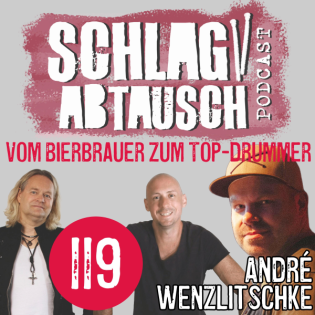 Podcast #119 - Andre Wenzlitschke und das Leben eines Tourdrummers