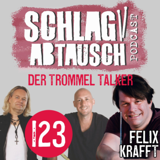 Podcast #123 - Felix Krafft: Der Mann hinter dem Trommel Talk