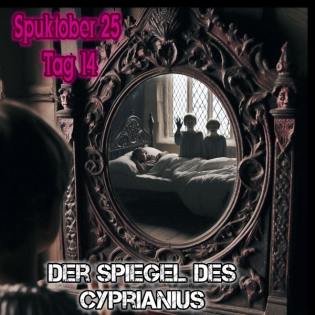 Geister Cafè - Spuktober 2025 - Tag 14 - Nordseesage Der Spiegel des Cyprianus