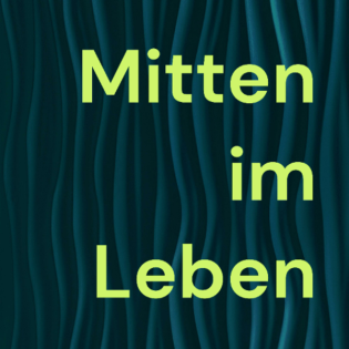 Podcast "Mitten im Leben" - der katholischen Kirche in Niedersachsen (3. Staffel, 13. Folge)