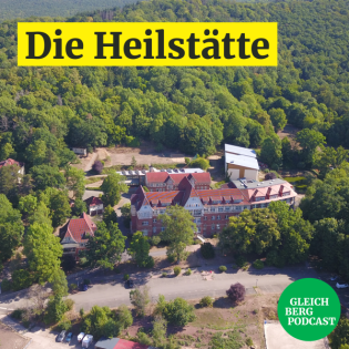 #38 Die Geschichte der Heilstätte