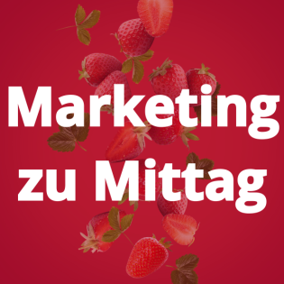 #2 Marketing zu Mittag "Wissen kostenlos rausgeben & so Kunden gewinnen?"