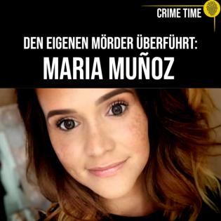 Sie offenbart ALLES – doch erst nach dem Tod! Der Fall Maria Muñoz | Crime Time