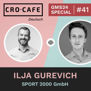 #41 GMS24-Special: Personalisierung und Testing der Zukunft - mit Ilja Gurevich