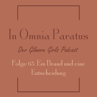 Folge 63: Ein Brand und eine Entscheidung - Gilmore Girls S3 E17 (In Schutt und Asche / A Tale of Poes and Fire)