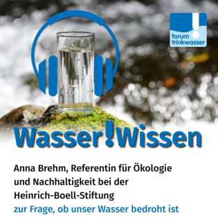 Wasser!Wissen - Ist unser Wasser bedroht?