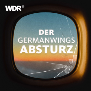 Podcast-Tipp: Der Germanwings-Absturz – Zehn Jahre ohne euch