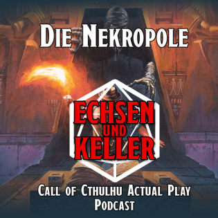 Echsen und Keller Sonderfolge: Call of Cthulhu - Die Nekropole