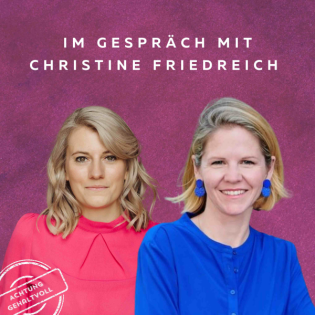 #75 - Die QuotenFrau mit Christine Friedreich