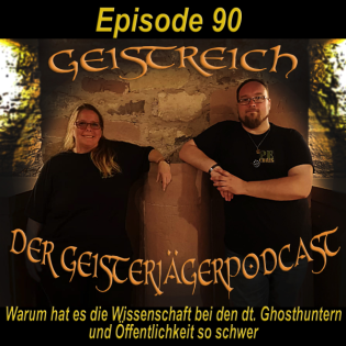 Episode 90 - Warum hat es die Wissenschaft bei den dt. Ghosthuntern und Öffentlichkeit so schwer