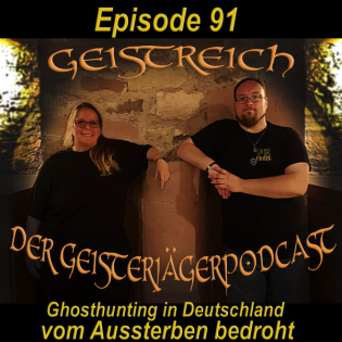 Episode 91 - Ghosthunting in Deutschland vom Aussterben bedroht