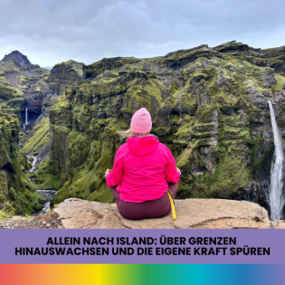 #160: Teil 1; Allein nach Island: Über Grenzen hinauswachsen und die eigene Kraft spüren