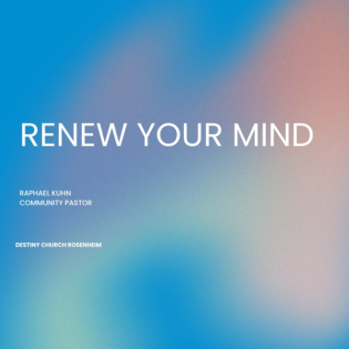 Renew your mind - Teil 2