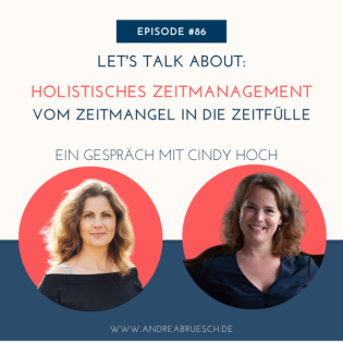 #86 - Holistisches Zeitmanagement - Vom Zeitmangel in die Zeitfülle. Ein Gespräch mit Cindy Hoch