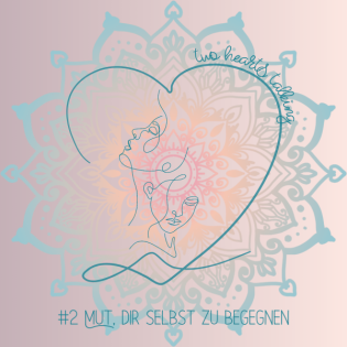 #2 Mut, dir selbst zu begegnen - Teil 1 von 3