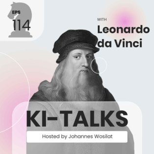 114. Leonardos verlorenes Wissen – und warum wir es heute brauchen! KI-Talks #003