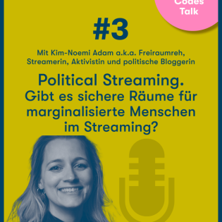 Hidden Codes Talk / Folge 3: Political Streaming. Gibt es sichere Räume für marginalisierte Menschen im Streaming? – mit Kim-Noemi Adam aka. Freiraumreh