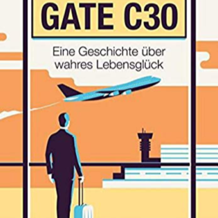 Gate C30: Eine Geschichte über wahres Lebensglück (Dein Erfolg) von Matthew Mockridge