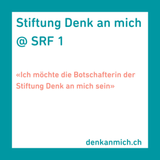 «Ich möchte die Botschafterin der Stiftung Denk an mich sein»
