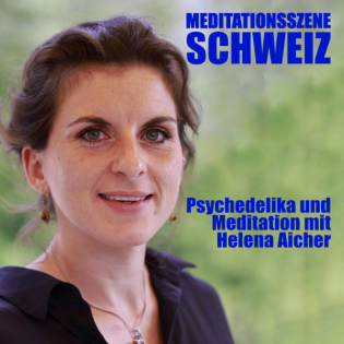 Psychedelika und Meditation mit Helena Aicher