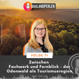 Folge71: Zwischen Fachwerk und Fernblick – der Odenwald als Tourismusregion Gast Tina Last