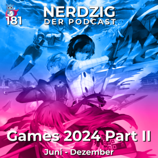 Nerdzig - Der Podcast #181 – Das II. Spielehalbjahr 2024