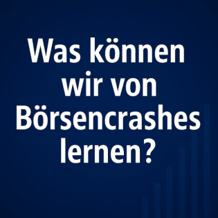 Was können wir von Börsencrashes lernen? #123