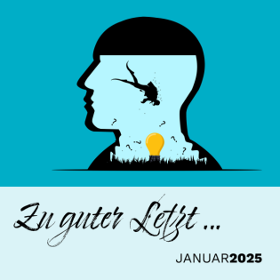 Zu guter Letzt … (Januar 2025)