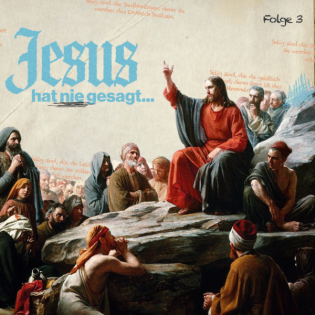 #3⎜Jesus hat nie gesagt... glaube an dich