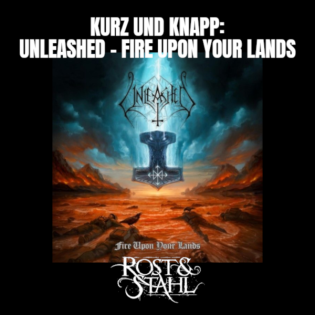 Kurz und knapp: Unleashed - Fire Upon Your Lands