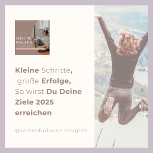 Kleine Schritte, große Erfolge, So wirst Du Deine Ziele 2025 erreichen