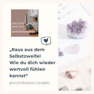 „Raus aus dem Selbstzweifel, wie du dich wieder wertvoll fühlen kannst“