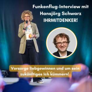 Vorsorge liebgewinnen: Was eine gute Nachbarschaft und die Zahl 72 damit zu tun hat - Hansjörg Schwarz ist "Ihrmitdenker "
