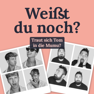 #108 Traut sich Tom in die Mumu?