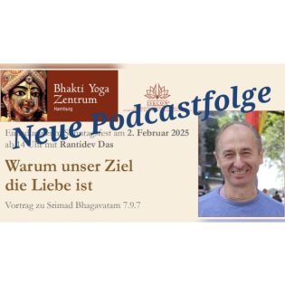 Warum unser Ziel die Liebe ist - Vortrag zu Srimad Bhagavatam 7.9.7 von Rantidev Das