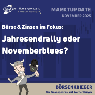 Börse & Zinsen im Fokus: Jahresendrally oder Novemberblues? [Marktupdate November 2025]
