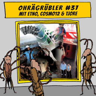 Ohrägrübler #37 (Mit Etno, Cosmo12 & Tjore)