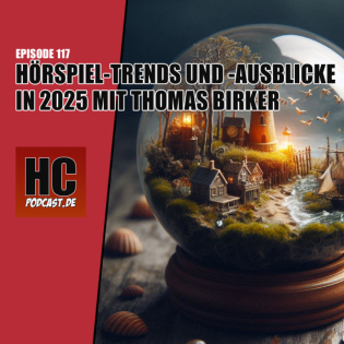 Episode 117: Hörspiel-Trends und -Ausblicke in 2025 mit Thomas Birker