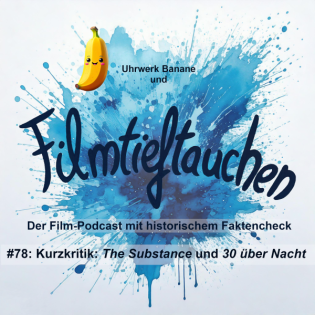 #78: Kurzkritik: „The Substance“ und „30 über Nacht“