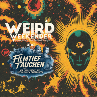 #116: „Weird Weekender International Film Festival“ in Stuttgart (20.–23.11.2025)