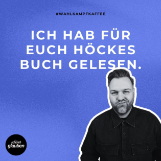 #wahlkampfkaffee | Ich hab für euch Höckes Buch gelesen.