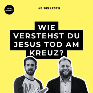Bibellesen | Benjamin Isaak-Krauß – Wie verstehst du den Kreuzestod Jesu?
