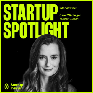 "Was wollen wir, wenn wir zum Arzt gehen? Jemand, der uns zuhört" ein MedTech Startup bekommt 50 Mio. USD – Carol Wildhagen (Tandem Health)