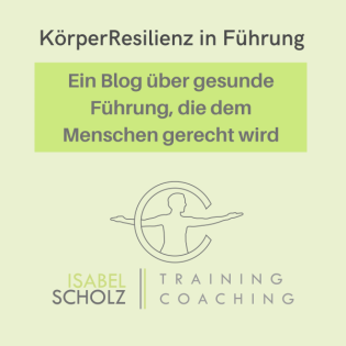 KörperResilienz in Führung | Blog über gesunde, menschengerechte Führung