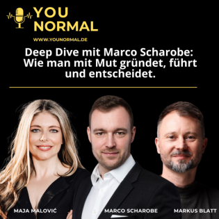 Deep Dive mit Marco Scharobe: Wie man mit Mut gründet, führt und entscheidet (118)